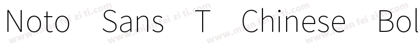 Noto Sans T Chinese Bold Bold字体转换